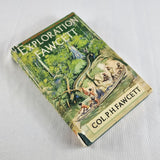 1953 Seveth Impression Hardback Book Exploration Fawcett by P.H. Fawcett
