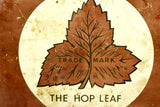 The Hop Leaf Trade Mark Tin Sign Signs of Wear